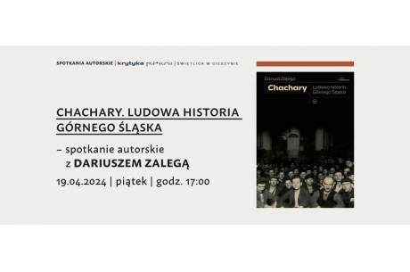 Chachary. Ludowa historia Śląska - spotkanie autorskie 