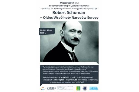 Wystawa tekstowo - fotograficzna plansz pt. Robert Schuman - Ojciec Wspólnoty Narodów Europy