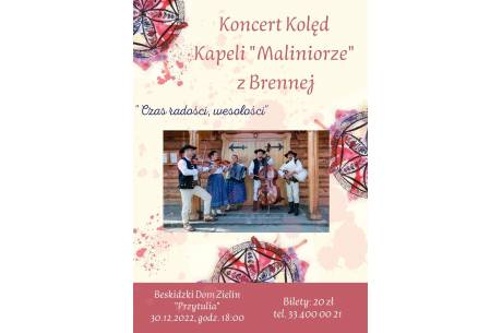 Czas radości, wesołości - Koncert Kolęd Kapeli Maliniorze z Brennej