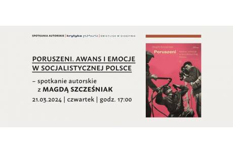 Poruszeni. Awans i emocje w socjalistycznej Polsce - spotkanie autorskie z Magdą Szcześniak 