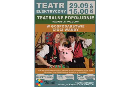 Teatralne popołudnie dla dzieci i rodziców: W gospodarstwie cioci Wandy 