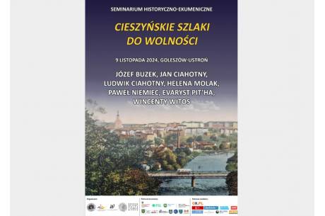 Seminarium historyczno-ekumeniczne „Cieszyńskie szlaki do wolności"