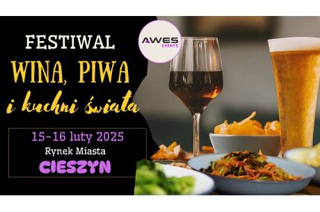  "Festiwal wina, piwa i kuchni świata" w Cieszynie     