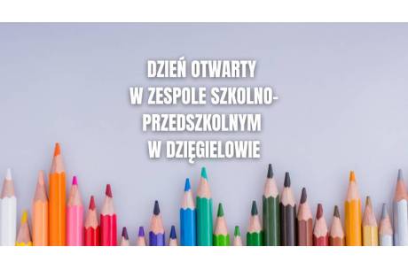 Dzień otwarty w Zespole Szkolno-Przedszkolnym w Dzięgielowie