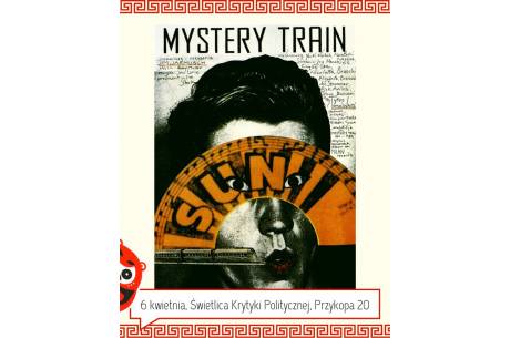 Projekcja filmu "Mystery Train"