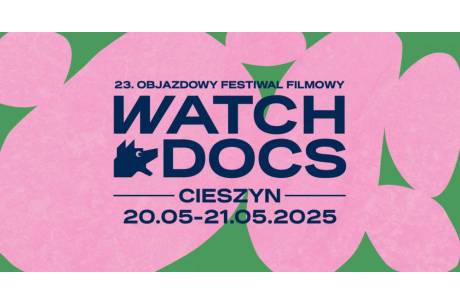 23. Objazdowy Festiwal Filmowy WATCH DOCS. Prawa Człowieka w Filmie - CIESZYN