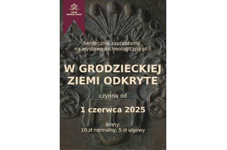 Wystawa: w grodzieckiej ziemi odkryte