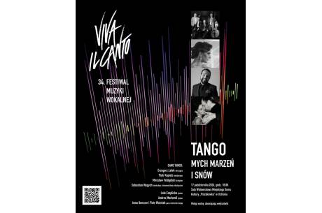 XXXIV Międzynarodowy Festiwal Muzyki Wokalnej "Viva il Canto" - Tango mych marzeń i snów