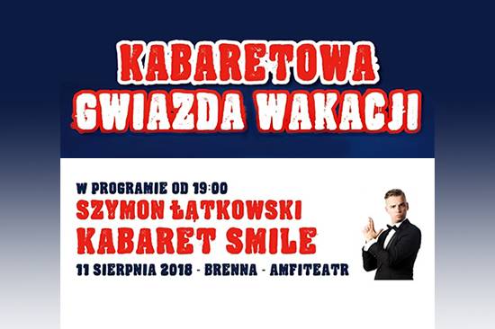 Kabaretowa Gwiazda Wakacji - Szymon Łątkowski oraz Kabaret "Smile"