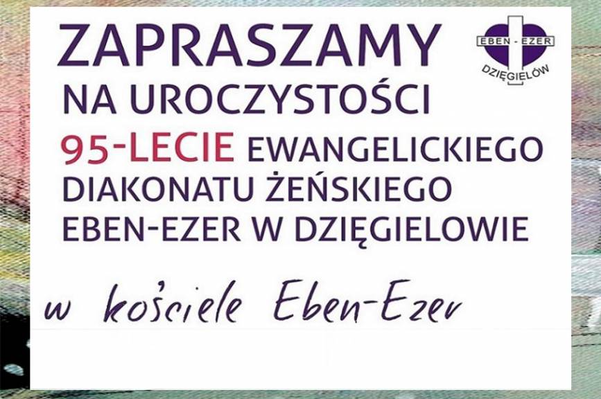 Uroczystości 95-lecia Ewangelickiego Diakonatu Żeńskiego "Eben-Ezer"