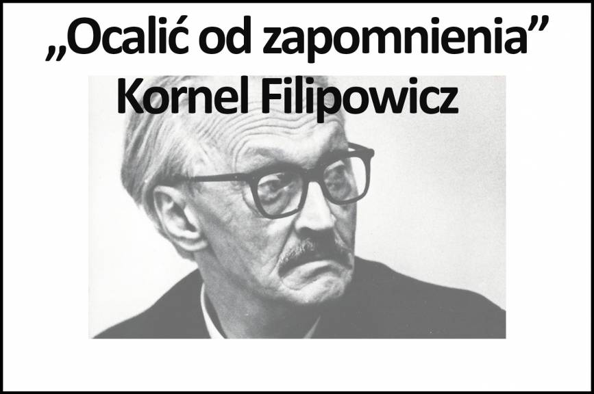 Projekcja filmu dokumentalnego o Kornelu Filipowiczu w 105. rocznicę urodzin - z cyklu "Ocalić od zapomnienia"