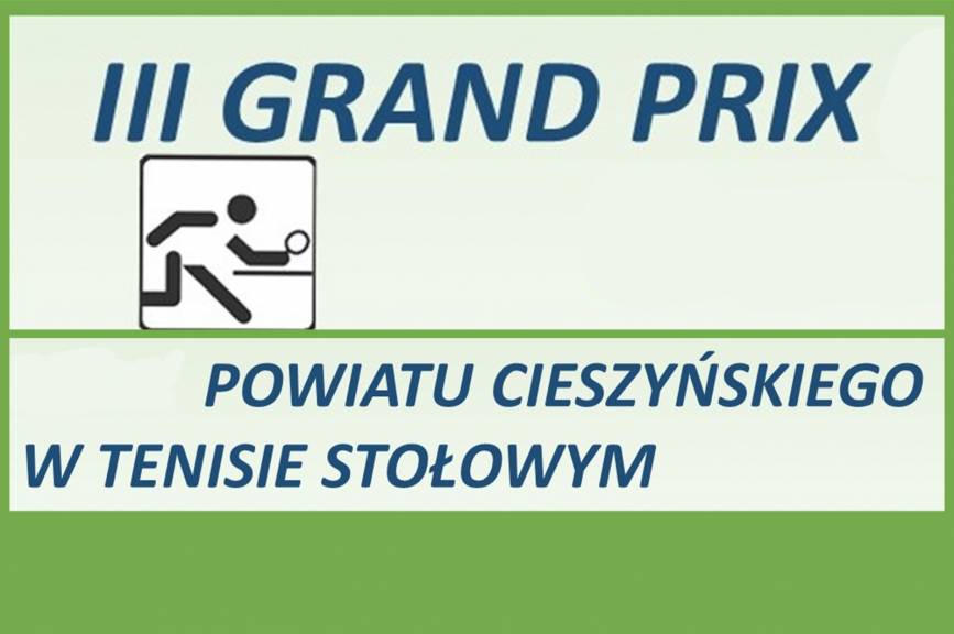 III Grand Prix Powiatu Cieszyńskiego w tenisie stołowym