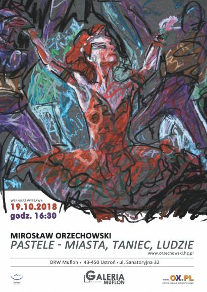 Pastele - miasta, taniec, ludzie - wystawa prac Mirosława Orzechowskiego