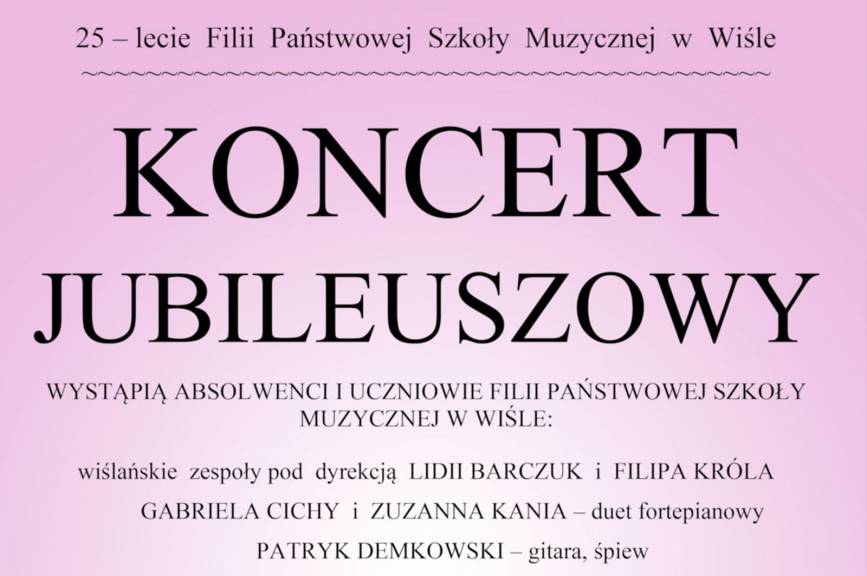 Koncert Jubileuszowy Filii Państwowej Szkoły Muzycznej w Wiśle
