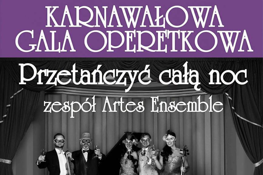 Karnawałowa Gala Operetkowa "Przetańczyć całą noc"