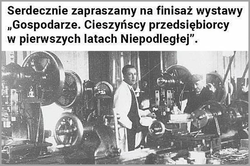 Finisaż wystawy "Gospodarze. Cieszyńscy przedsiębiorcy w pierwszych latach Niepodległej".