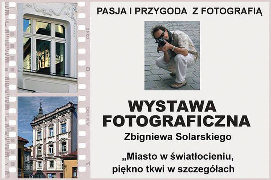 "Miasto w światłocieniu, piękno tkwi w szczegółach - Cieszyn po stu latach", wystawa fotografii Zbigniewa Stolarskiego