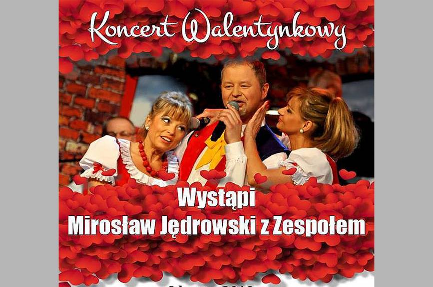 Koncert Walentykowy - "Mirek Jędrowski z zespołem"
