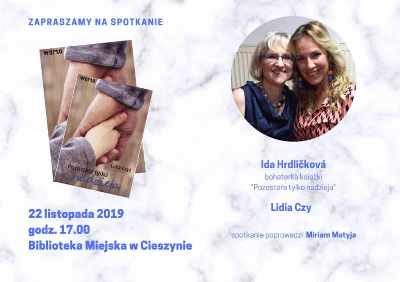 Spotkanie z pisarką Lidią Czyż i bohaterką jej książki "Pozostała tylko nadzieja", Idą Hrdličková