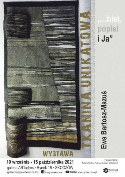 "...biel, popiel i Ja" - wystawa tkaniny unikatowej Ewy Bartosz-Mazuś