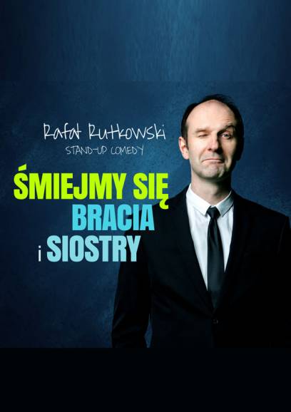 Stand-up - Rafał Rutkowski "Śmiejmy się bracia i siostry"