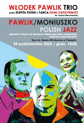 WŁODEK PAWLIK TRIO I ZESPÓŁ PIEŚNI I TAŃCA ZIEMI CIESZYŃSKIEJ