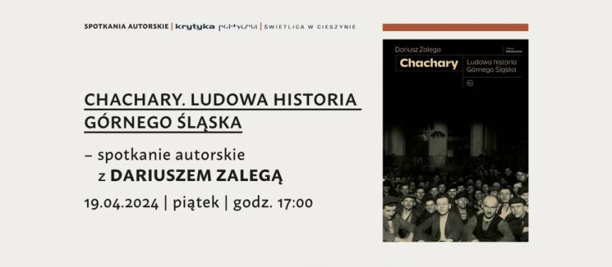 Chachary. Ludowa historia Śląska - spotkanie autorskie 