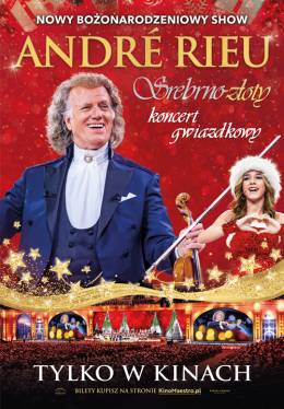 Andre Rieu. Srebrno-złoty koncert gwiazdkowy - Retransmisja nowego Bożonarodzeniowego show z Maastricht