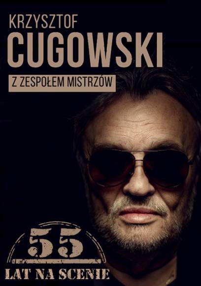 Krzysztof Cugowski - 55 lat na scenie