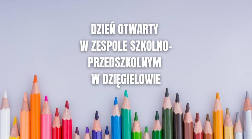 Dzień otwarty w Zespole Szkolno-Przedszkolnym w Dzięgielowie