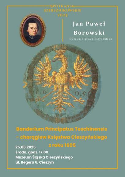 Banderium Principatus Teschinensis - chorągiew Księstwa Cieszyńskiego z roku 1605 - Spotkanie Szersznikowskie