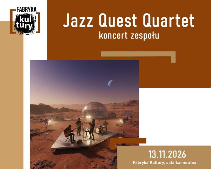 Fabryka Kultury, sala kameralna Koncert zespołu Jazz Quest Quartet